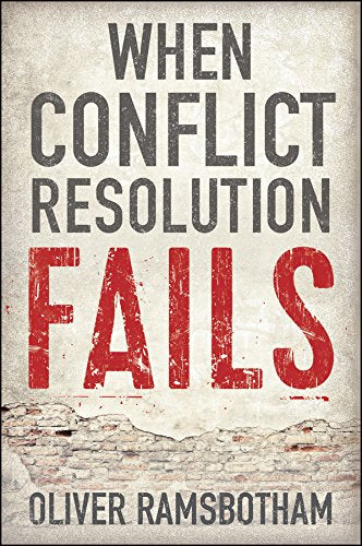 When Conflict Resolution Fails: An Alternative to Negotiation and Dialogue: An Alternative to Negotiation and Dialogue: Engaging Radical Disagreement in Intractable Conflicts