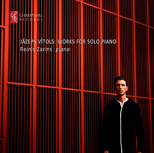 Reinis Zarins - Vitols: Works For Solo Piano | Ten Latvian Folksongs [Reinis Zrins ] [Champs Hill Records: CHRCD049] [CD]