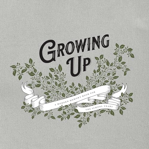 Growing Up: A Modern Memory Book for the School Years