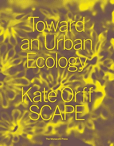 Toward an Urban Ecology: Scape / Landscape Architecture