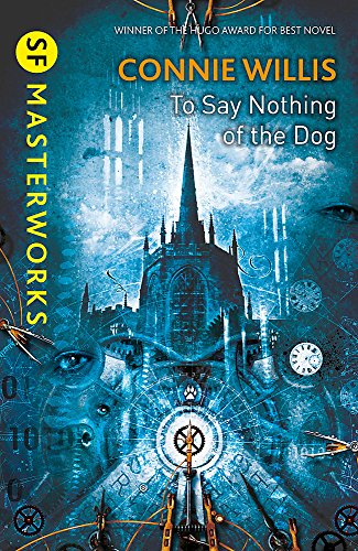 To Say Nothing of the Dog (S.F. MASTERWORKS)