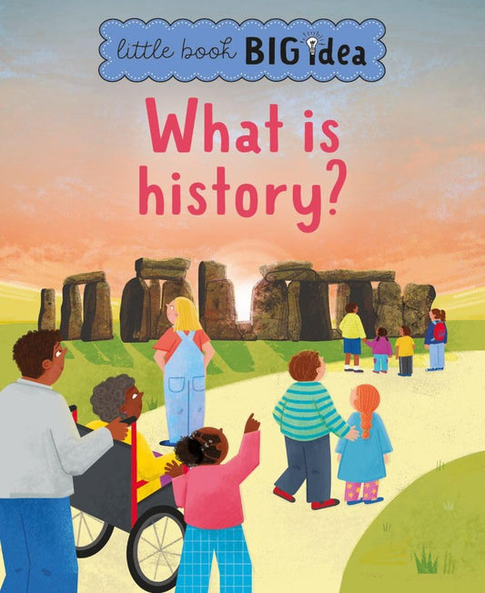 What is history?: 6 (Little Book, Big Idea)