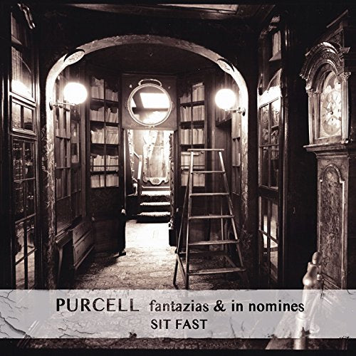 Purcell / Sit Fast - Purcell: Fantazias and In Nomines (for Viol Consort) [CD]