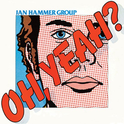 Jan Hammer Group - Oh, Yeah? [CD]
