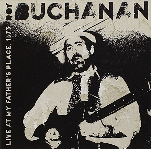 CD cover for Roy Buchanan’s “Live At My Father’s Place,” 1973.