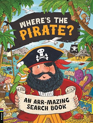 Where’s the Pirate? : An Arr-mazing Search Book