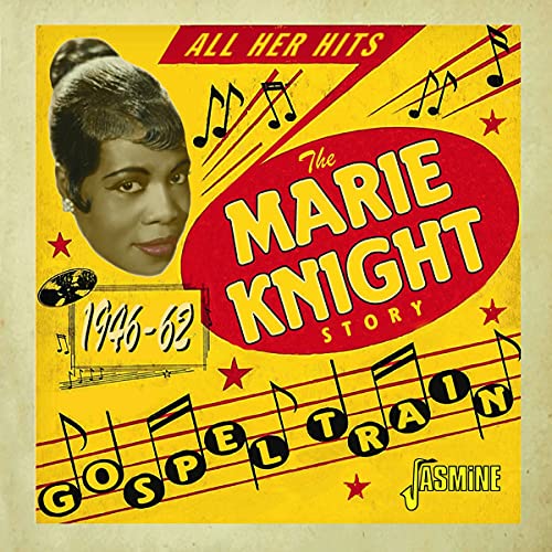 Marie Knight - Gospel Train The Marie Knight Story, 1946-1962 [CD]