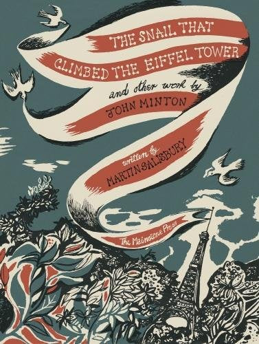 The Snail that Climbed the Eiffel Tower and Other Work by John Minton (The Snail that Climbed the Eiffel Tower and Other Work by John Minton: The Graphic Work of John Minton)