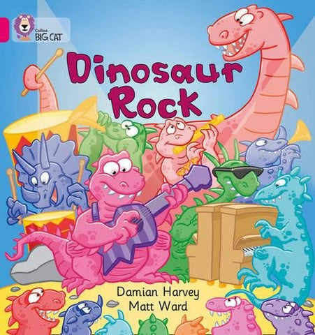 Dinosaur Rock: A simple picture story about a band of dinosaurs and their instruments. (Collins Big Cat): Band 01a/Pink A