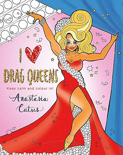 I Heart Drag Queens: Perfect fun for if you’re stuck indoors!