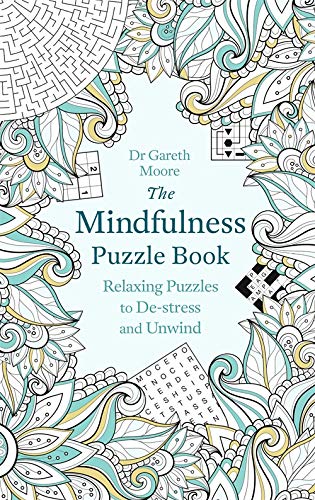 The Mindfulness Puzzle Book: Relaxing Puzzles to De-stress and Unwind (Mindfulness Puzzle Books)