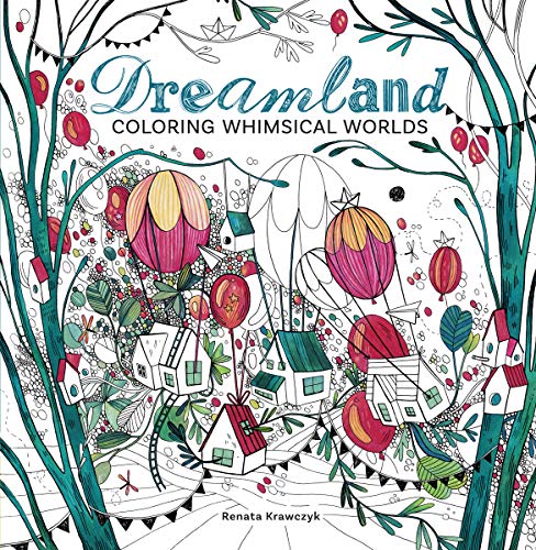 Dreamland : Coloring Whimsical Worlds