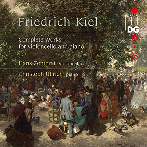Zentgraf; Ullrich - Friedrich Kiel: Complete Works For Violoncello & Piano [CD]