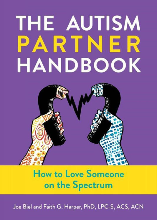 Autism Partner Handbook, The: How to Love Someone on the Spectrum (5-Minute Therapy)