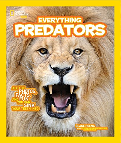 National Geographic Kids Everything Predators: All the Photos, Facts, and Fun You Can Sink Your Teeth into
