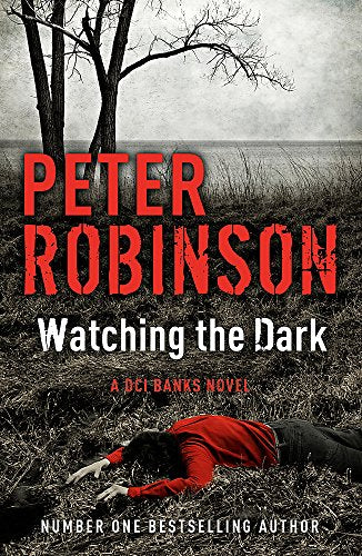 Watching the Dark: DCI Banks 20