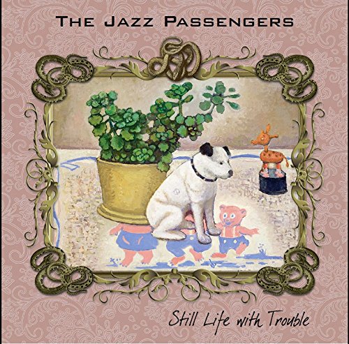 Jazz Passengers The - Still Life With Trouble [CD]