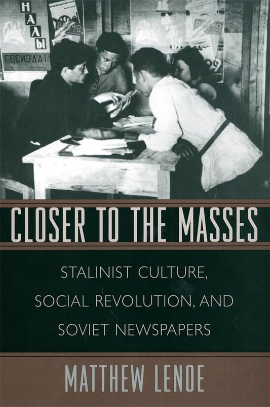 Closer to the Masses: Stalinist Culture