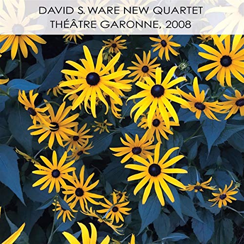 David S. Ware New Quartet - Theatre Garonne, 2008 [CD]