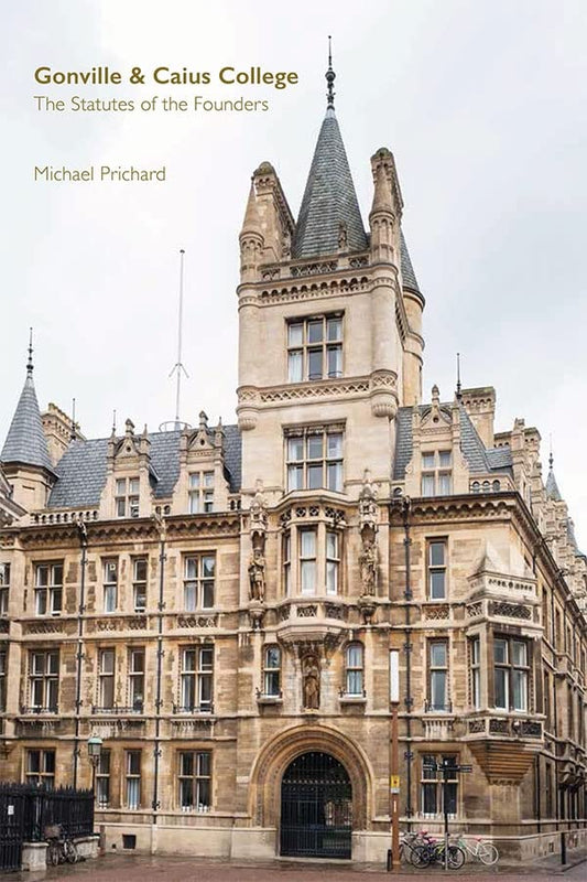 Gonville &amp; Caius College: The Statutes of the Founders