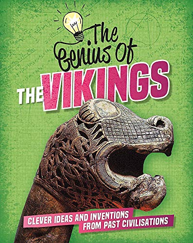 The Vikings: Clever Ideas and Inventions from Past Civilisations (The Genius of)