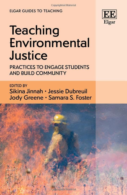 Teaching Environmental Justice : Practices to Engage Students and Build Community
