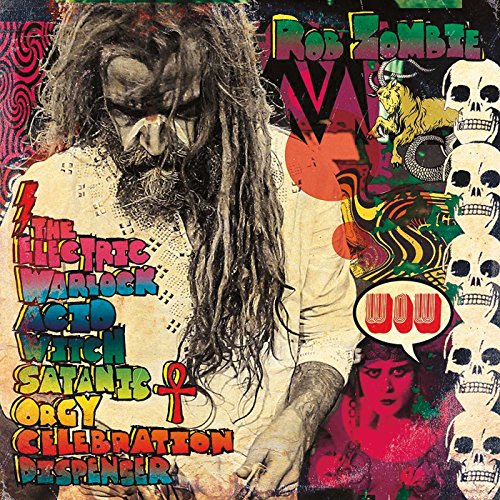 Rob Zombie - The Electric Warlock Acid Witch Satanic Orgy Celebration [CD]