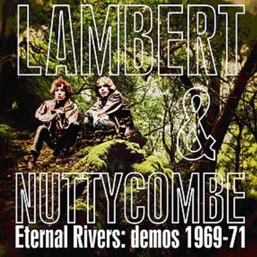 Lambert & Nuttycombe - Eternal Rivers Demos 1969-1971 [CD]