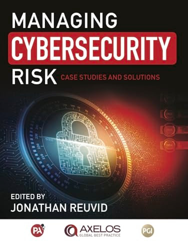 Managing Cybersecurity Risk : Cases Studies and Solutions