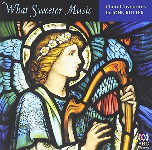 Various Artists - What Sweeter Music: Choral Music By John Rutter [CD]