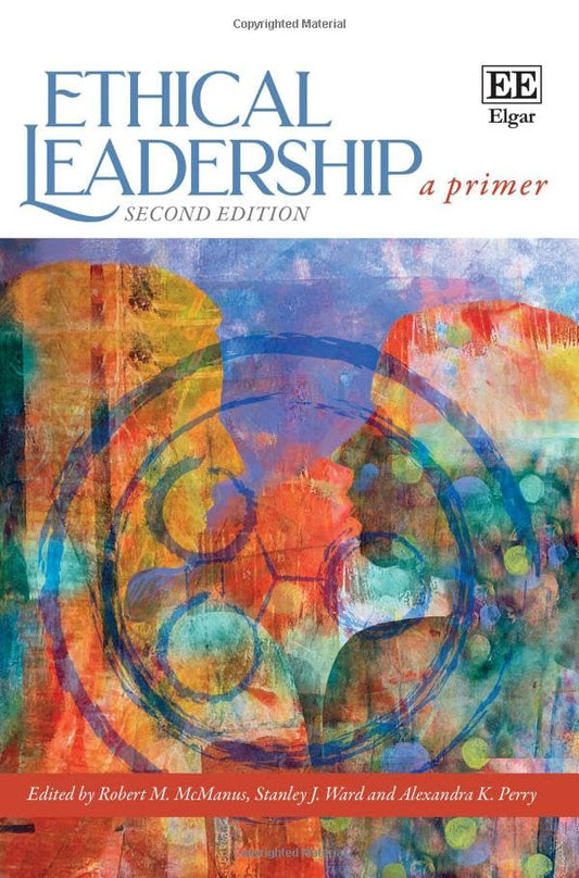 Ethical Leadership : A Primer: Second Edition