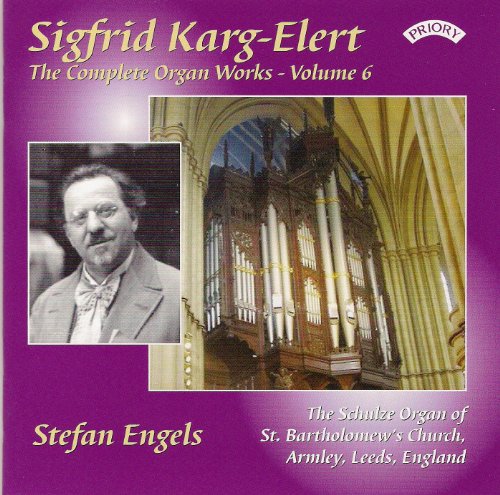 Various - The Complete Organ Works Of Sigfrid Karg - Elert. Volume 6 / The Schulze Organ Of St. Bartholomew. Armley [CD]