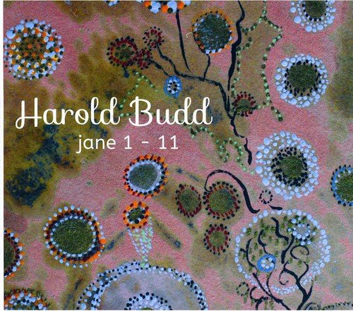 CD cover for Harold Budd’s “jane 1-11” with abstract floral art.