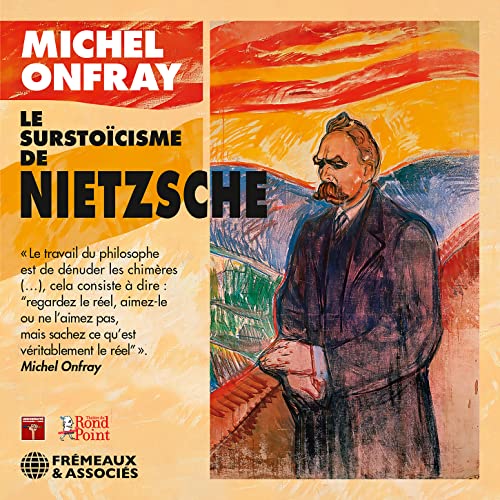 Le Surstoïcisme De Nietzsche - Michel Onfray [CD]
