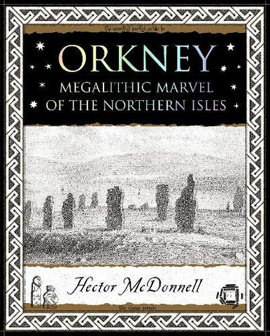 Orkney: Megalithic Marvel of the Northern Isles (Wooden Books)