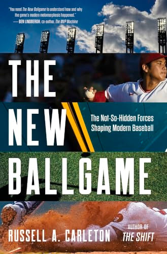 The New Ballgame : The Not-So-Hidden Forces Shaping Modern Baseball