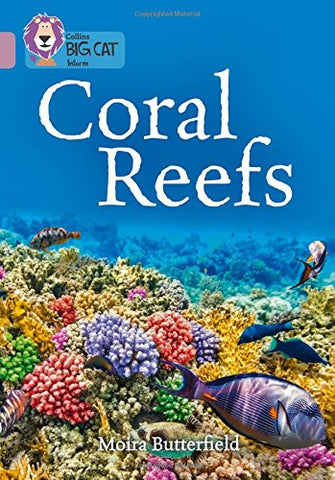 Coral Reefs: Band 18/Pearl (Collins Big Cat)