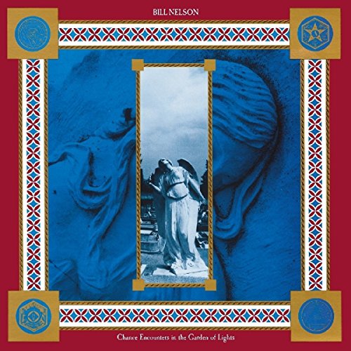 Nelson Bill - Chance Encounters In The Garden Of Lights (Deluxe Remastered & Expanded Edition) [CD]