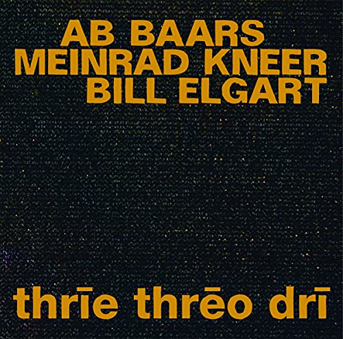Ab Baars/meinrad Kneer/bill Elgart - Thrie Threo Dri [CD]