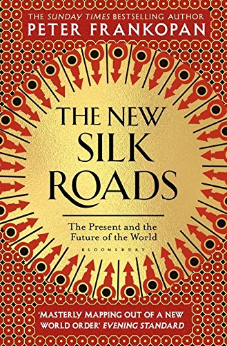 The New Silk Roads: The Present and Future of the World