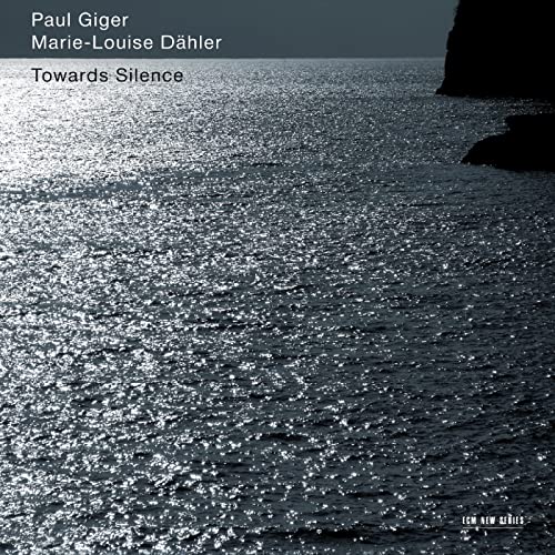 Paul Giger & Marie-louise Dahl - Towards Silence [CD]