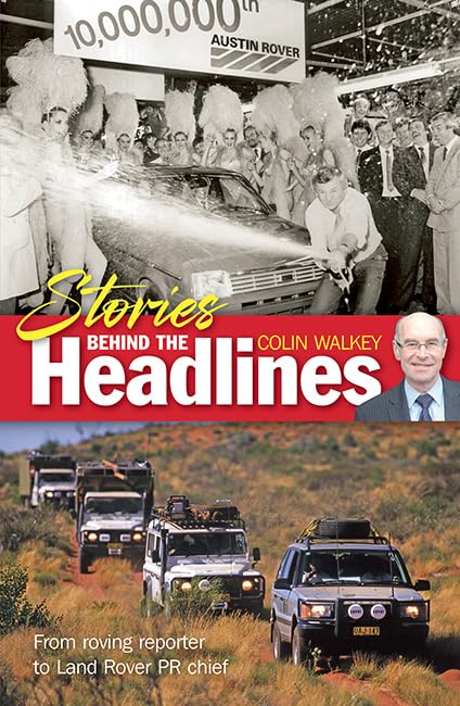 Stories Behind The Headlines : From roving reporter to Land Rover PR chief