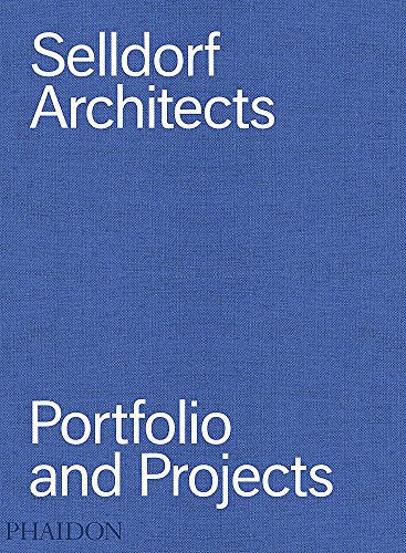 Selldorf Architects: Portfolio and Projects (ARCHITECTURE GENERALE)