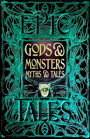 Gods & Monsters Myths & Tales: Epic Tales (Gothic Fantasy)