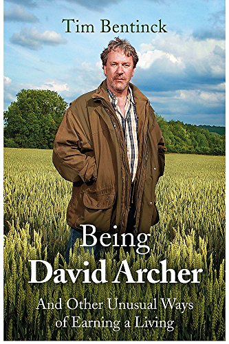 Being David Archer: And Other Unusual Ways of Earning a Living