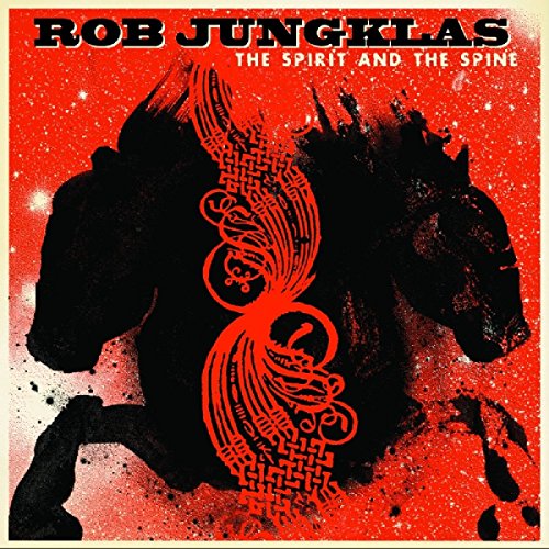 Rob Jungklas - The Spirit And The Spine [CD]