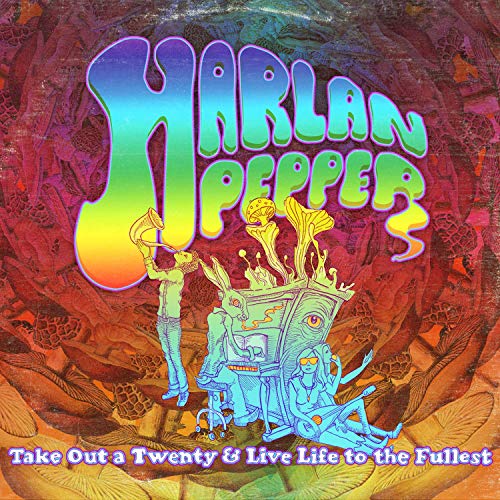 Harlan Pepper - Take Out A Twenty And Live Life To The Fullest [CD]