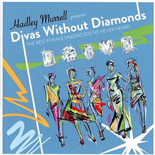 V/a - Hadley Murrell Presents : Divas Without Diamonds (The Best Female Singers Youve Never Heard!) [CD]