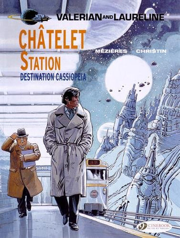 Valerian Volume 9 : Chatelet Station, Destination Cassiopeia (Valerian and Laureline)