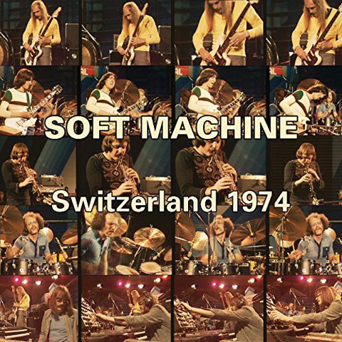 Soft Machine - Switzerland 1974 [CD]